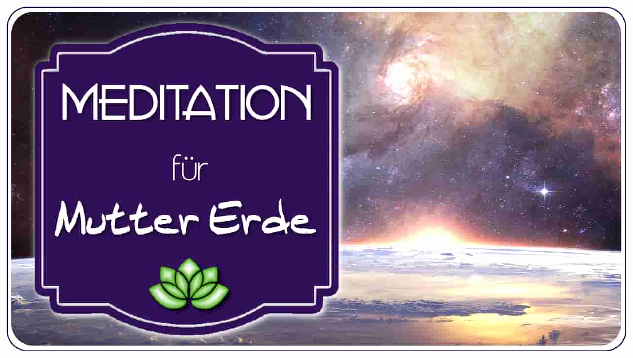 
<span>Meditation für Mutter Erde</span>
 }}