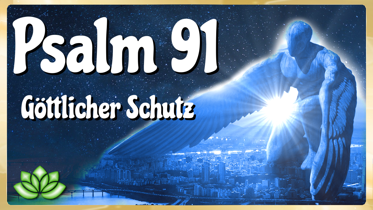 
<span>Psalm 91 - unter Gottes Schutz</span>
 }}